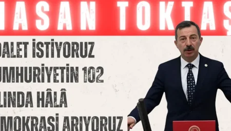 İYİ Partili Toktaş: “Adalet istiyoruz, Cumhuriyetin 102. yılında hâlâ demokrasi arıyoruz”