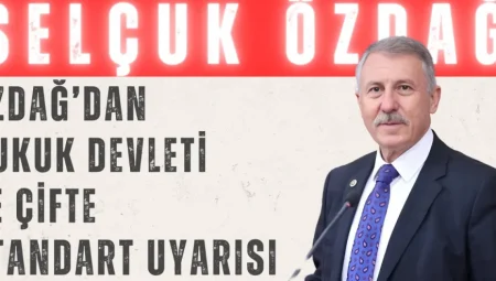 Yeniden Yargı, Ekonomi ve Dış Politika Eleştirisi: Özdağ’dan “hukuk devleti” ve “çifte standart” uyarısı