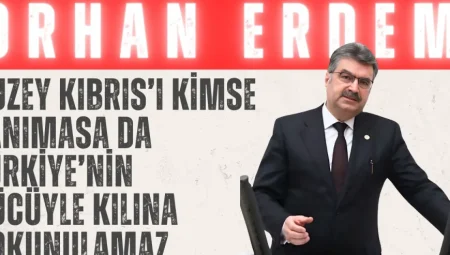 AK Parti’li Erdem: ‘Kuzey Kıbrıs’ı kimse tanımasa da Türkiye’nin gücüyle kılına dokunulamaz’