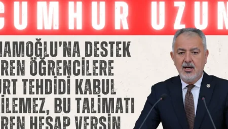 Cumhur Uzun: ‘İmamoğlu’na destek veren öğrencilere yurt tehdidi kabul edilemez, bu talimatı veren hesap versin’